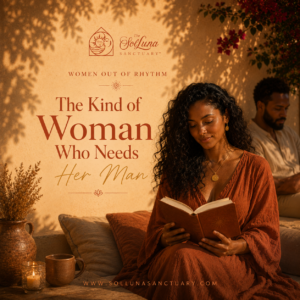 The Kind of Woman Who Needs Her Man